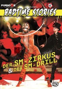Badtime Stories – Der SM-Zirkus & Der SM-Drill