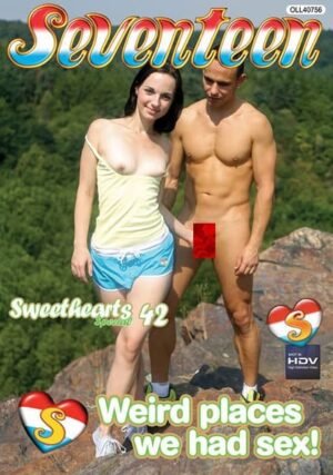 Club Seventeen – Sweethearts Special 42: Weird Places We Had Sex!