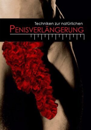 Intimate Film – Techniken Zur Natürlichen Penisverlängerung